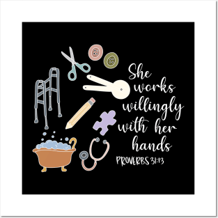 She Works Willingly With Her Hands, Proverbs Bible Verse for Occupational Therapy, Health Care Rehabilitation Posters and Art